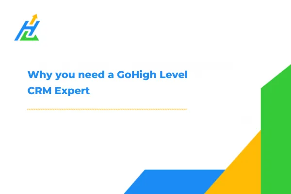 Automations Aren’t the Problem Structure Is. Why You Need a Go High Level CRM Expert