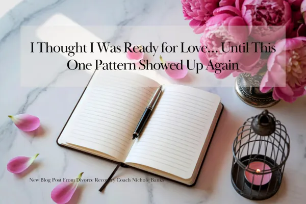 I Thought I Was Ready for Love… Until This One Pattern Showed Up Again