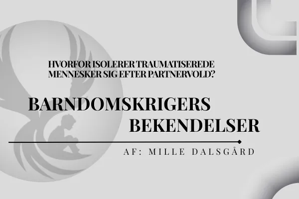Hvorfor isolerer traumatiserede mennesker sig efter partnervold?