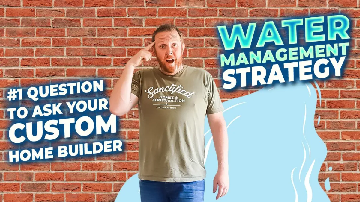 The NEW #1 Question To Ask Your Custom Home Builder - Water Management Strategy