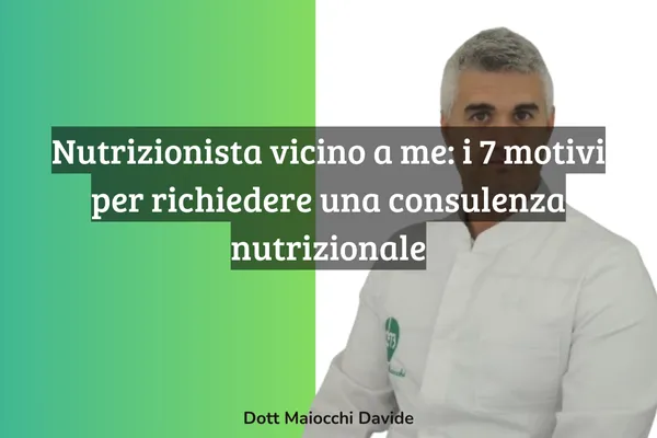 Nutrizionista Vicino a Me: 7 Segnali del Corpo Che Richiedono Consulenza | Dr. Maiocchi