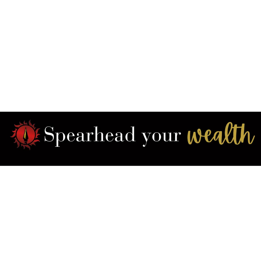 Spearhead your wealth