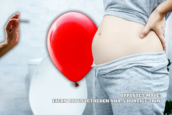 Oppustet mave: fjern oppustetheden vha. 5 hurtige trin