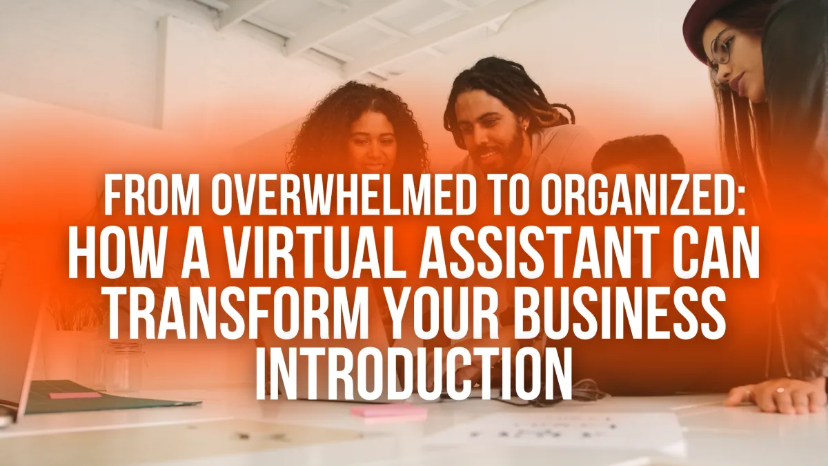 How a Virtual Assistant Can Transform Your Business  Introduction: