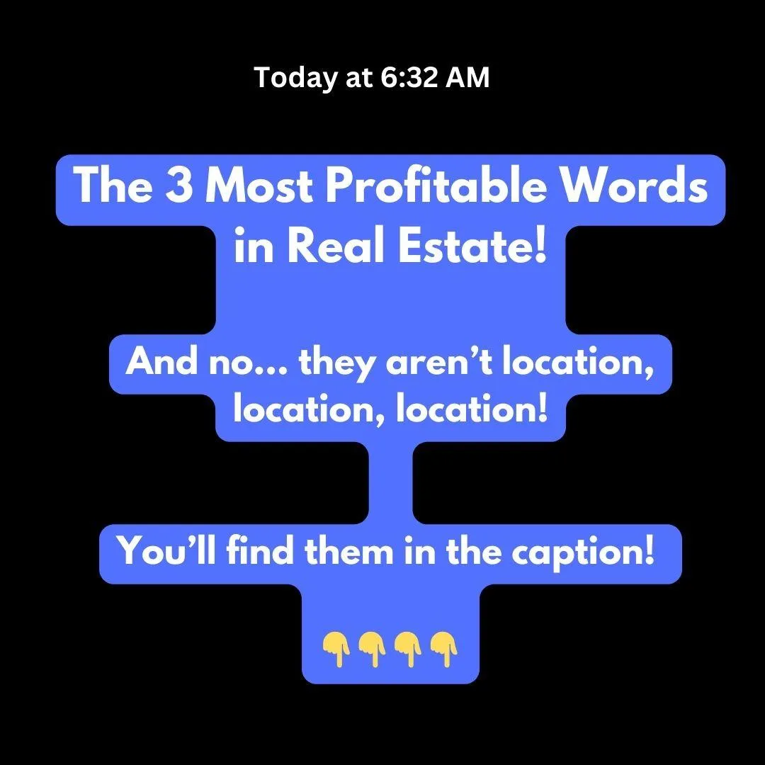 The 3 Most Profitable Words in Real Estate