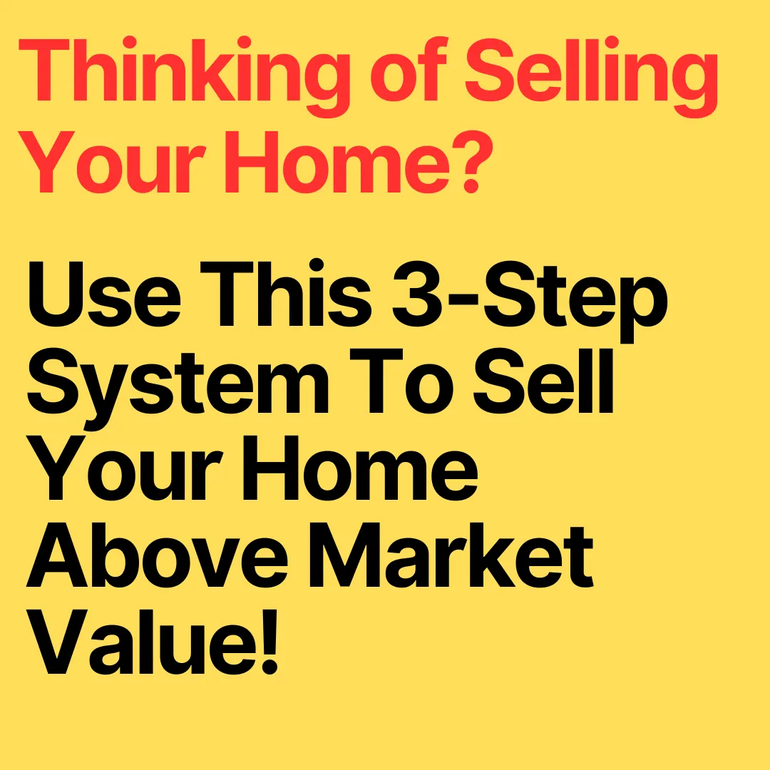 3 Steps to Selling Your Home for the Highest Price
