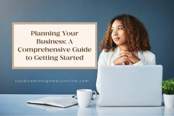 Planning Your Business: A Comprehensive Guide to Getting Started