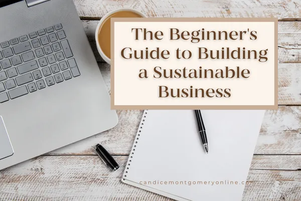 The Beginner's Guide to Building a Sustainable Business
