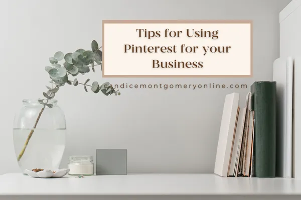 Tips For Using Pinterest For Your Business