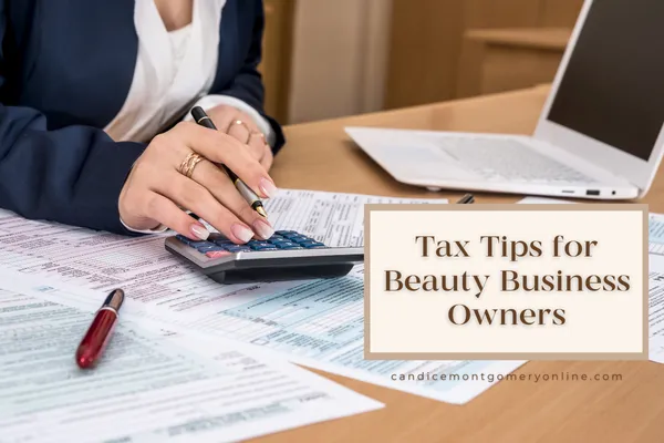 Tax Tips for Beauty Business Owners: Avoid Costly Mistakes Before the Deadline