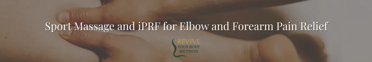 Sport Massage for Elbow & Forearm Pain: Fast Relief With iPRF & Strength Training