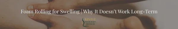 Why Foam Rolling and Massage Guns Don’t Clear Swelling — Even When They Feel Good