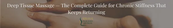 Deep Tissue Massage — The Complete Guide for Chronic Stiffness That Keeps Returning