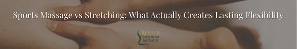 Sports Massage vs Stretching — The Complete Guide for People Who Are Always Tight