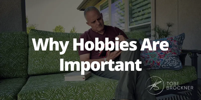 Why Hobbies Are Important