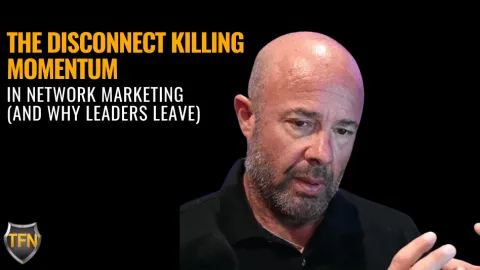 The Disconnect Killing Momentum in Network Marketing