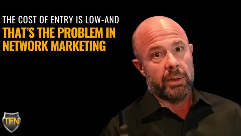 The Cost of Entry Is Low — And That’s the Problem in Network Marketing