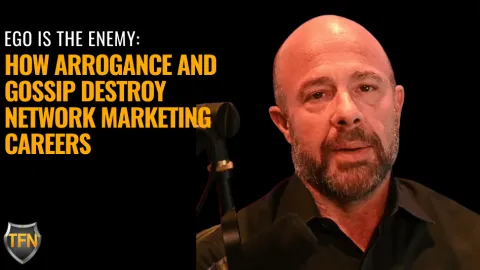 Ego Is the Enemy: How Arrogance Destroys Network Marketing Careers