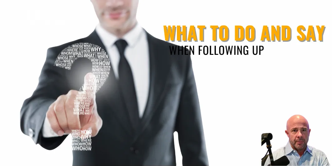 What to Do and Say When Following Up: The Exact Language That Gets People to Respond