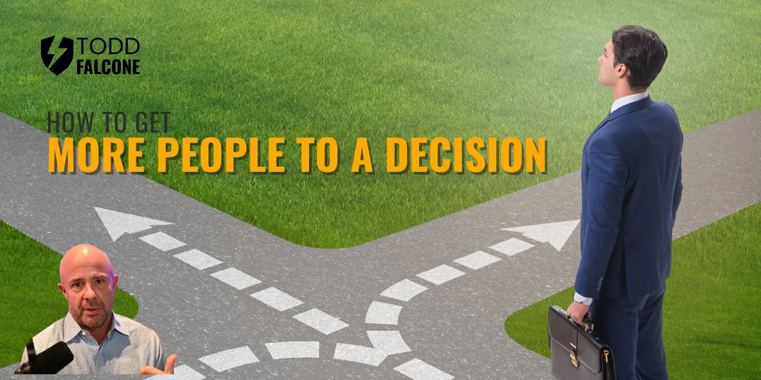 How to Get More People to a Decision