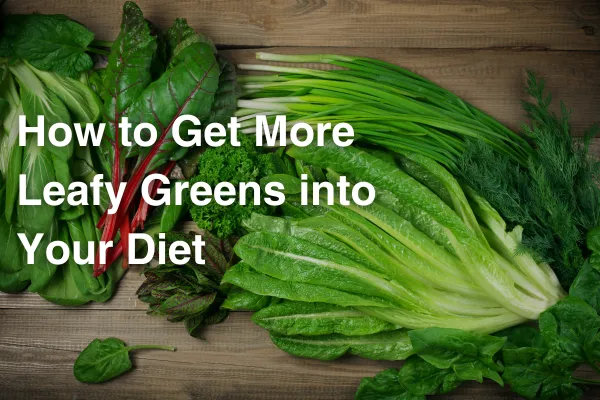leafy greens