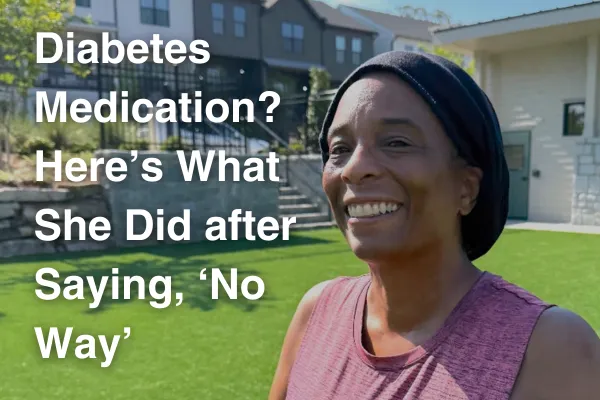 Diabetes Medication? Here’s What She Did after Saying, ‘No Way’