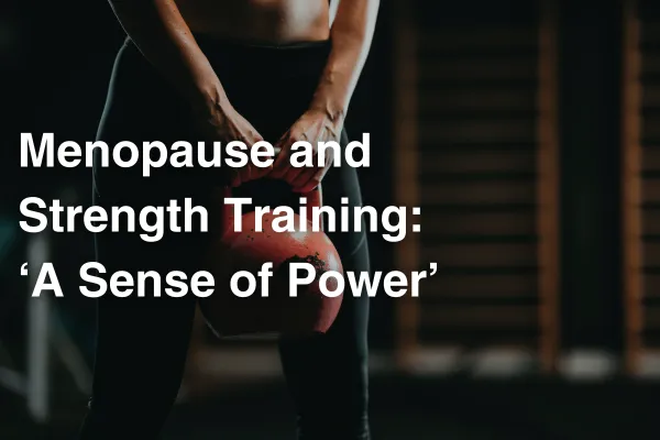 Menopause and Strength Training