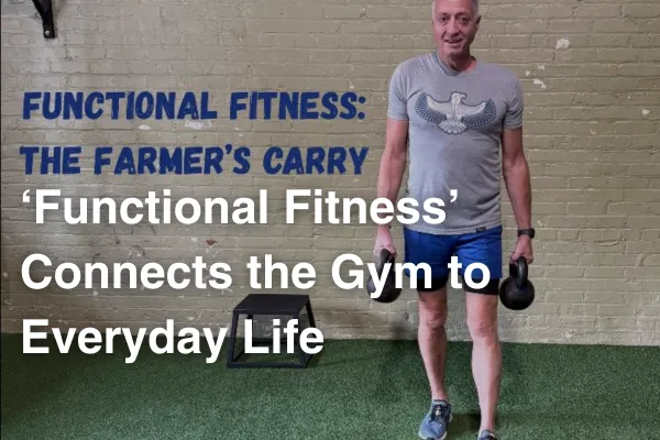 older man with kettle bells doing farmers carry text: Functional Fitness: The Farmers Carry ‘Functional Fitness’ Connects the Gym to Everyday Life  