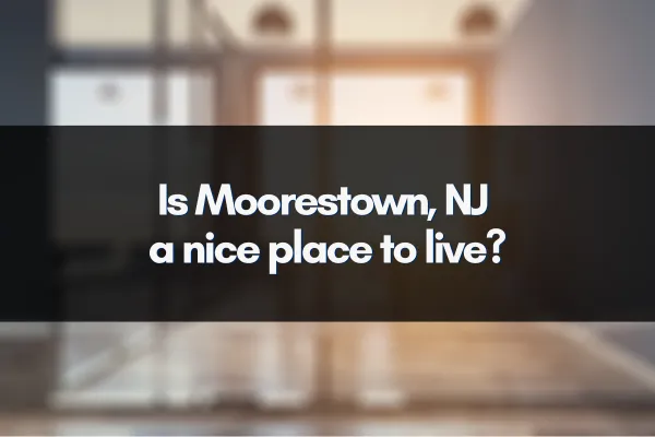 Scenic view of Moorestown, NJ showcasing community spaces and lush green parks.