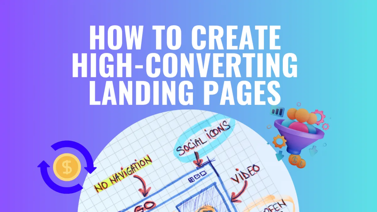 How To Create  High-Converting  Landing Pages