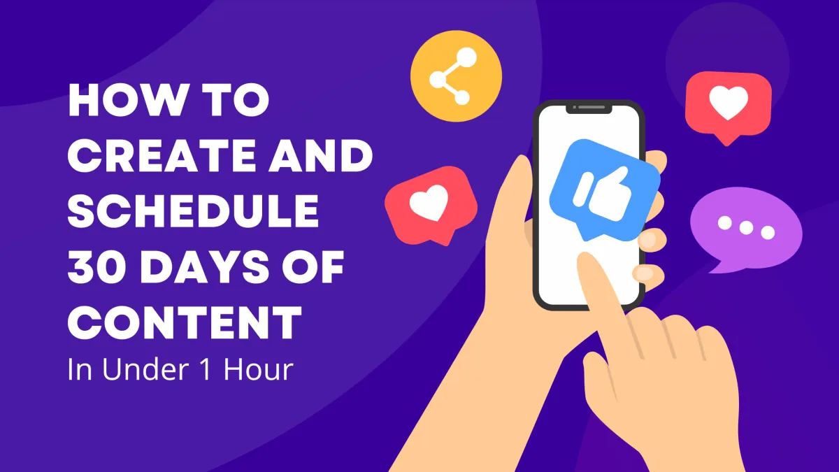 How To Create and Schedule 30 Days of Content in Under 1 Hour