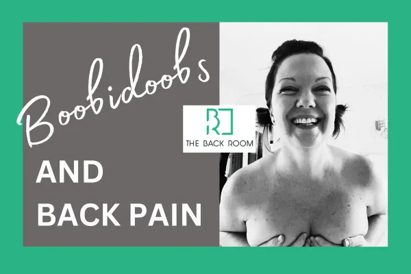 Boobidoobs and Back Pain