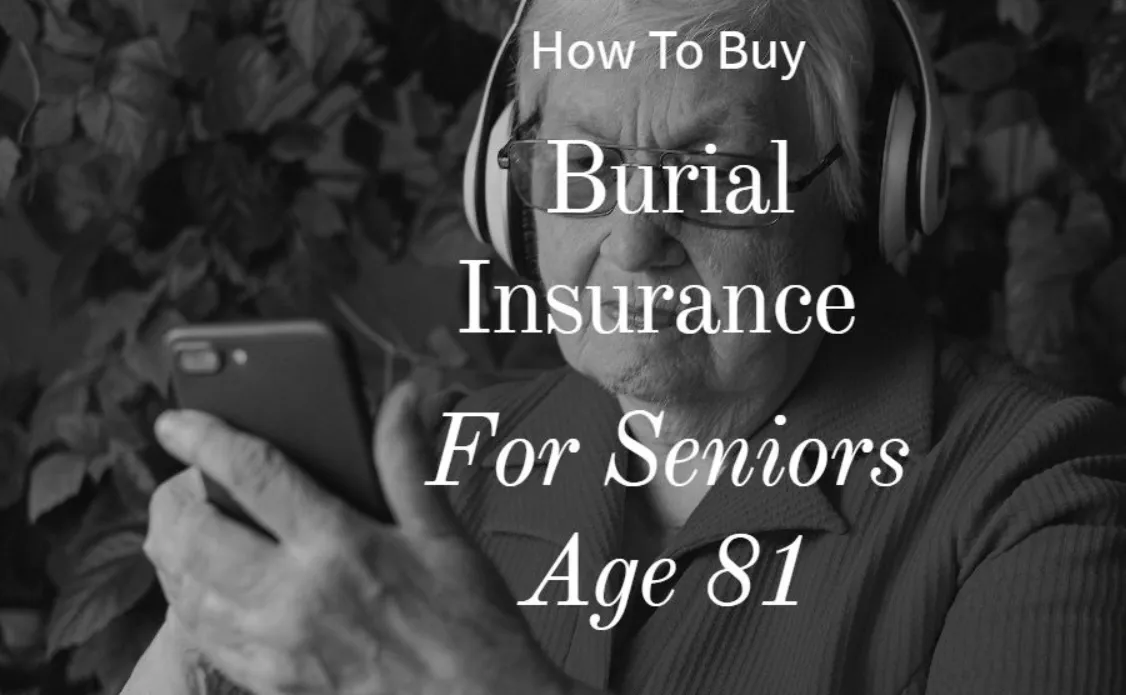 How To Buy Burial Insurance For Seniors Age 81