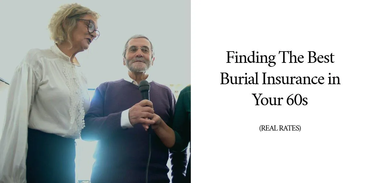 Navigating Burial Insurance Options in Your 60s: Real Rates and Considerations