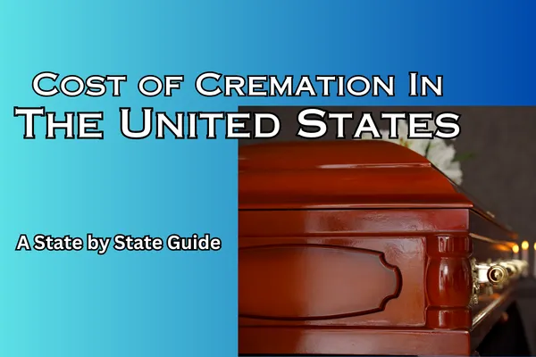 Cost of Cremation in the United States: A State-by-State Guide