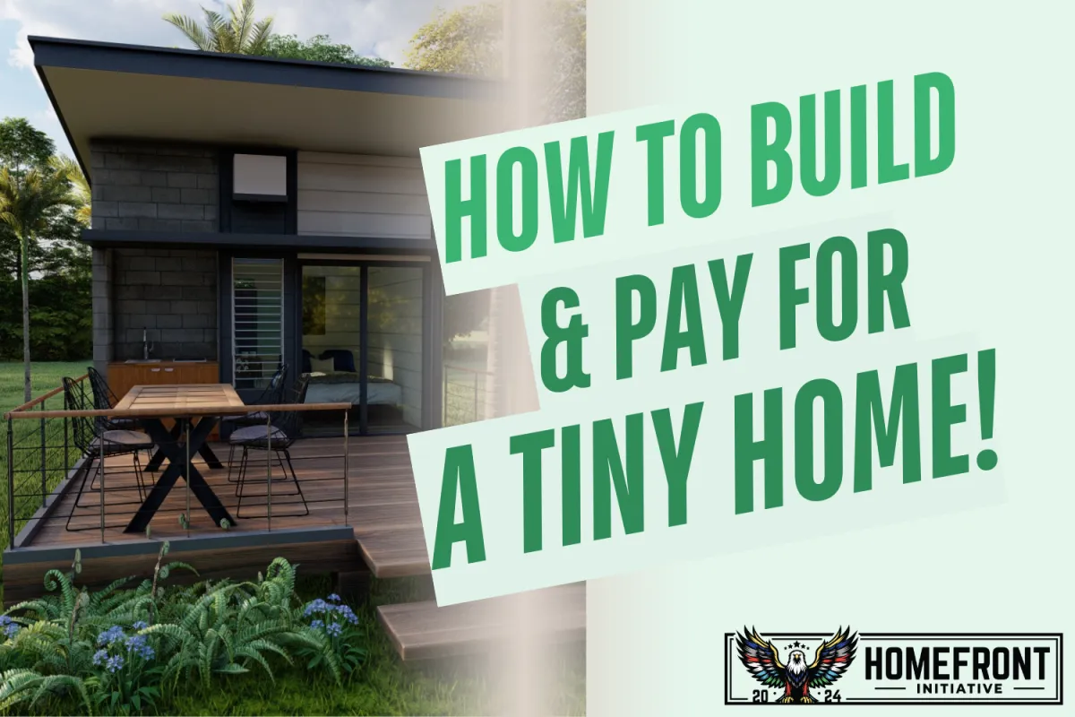 Ready to Build Your Dream Tiny Home? Here’s Where to Start (And How to Pay for It!)