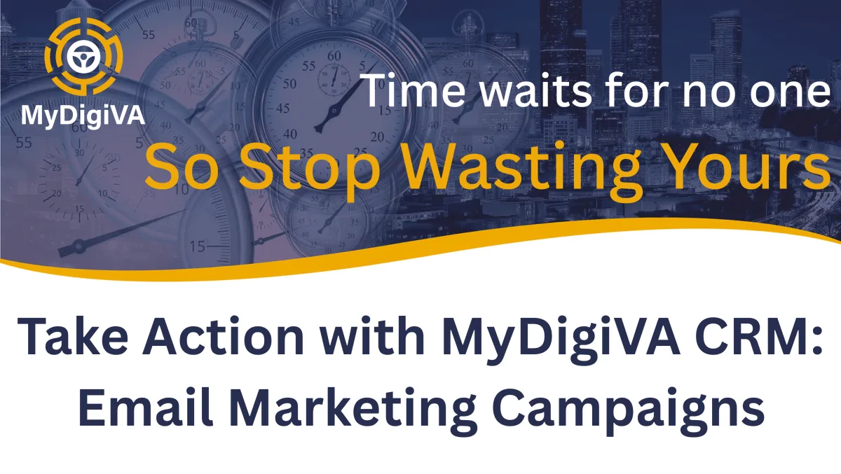Take Action with MyDigiVA CRM: Email MarketingCampaigns