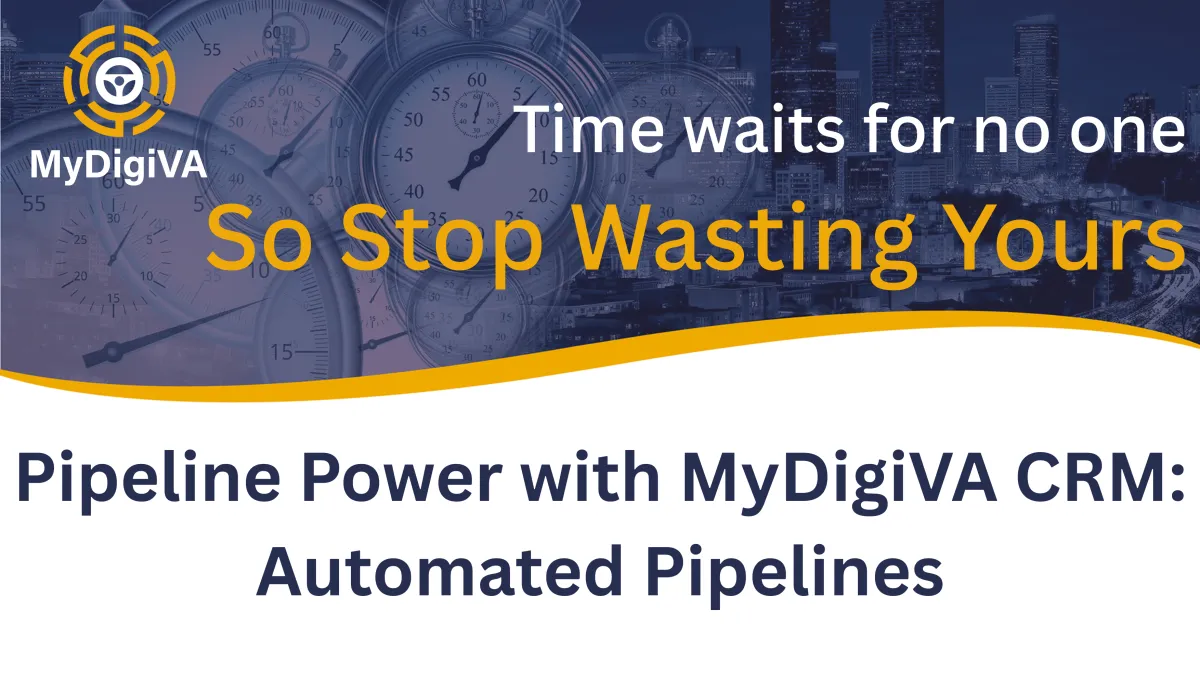 Pipeline Power with MyDigiVA CRM: Automated Pipelines