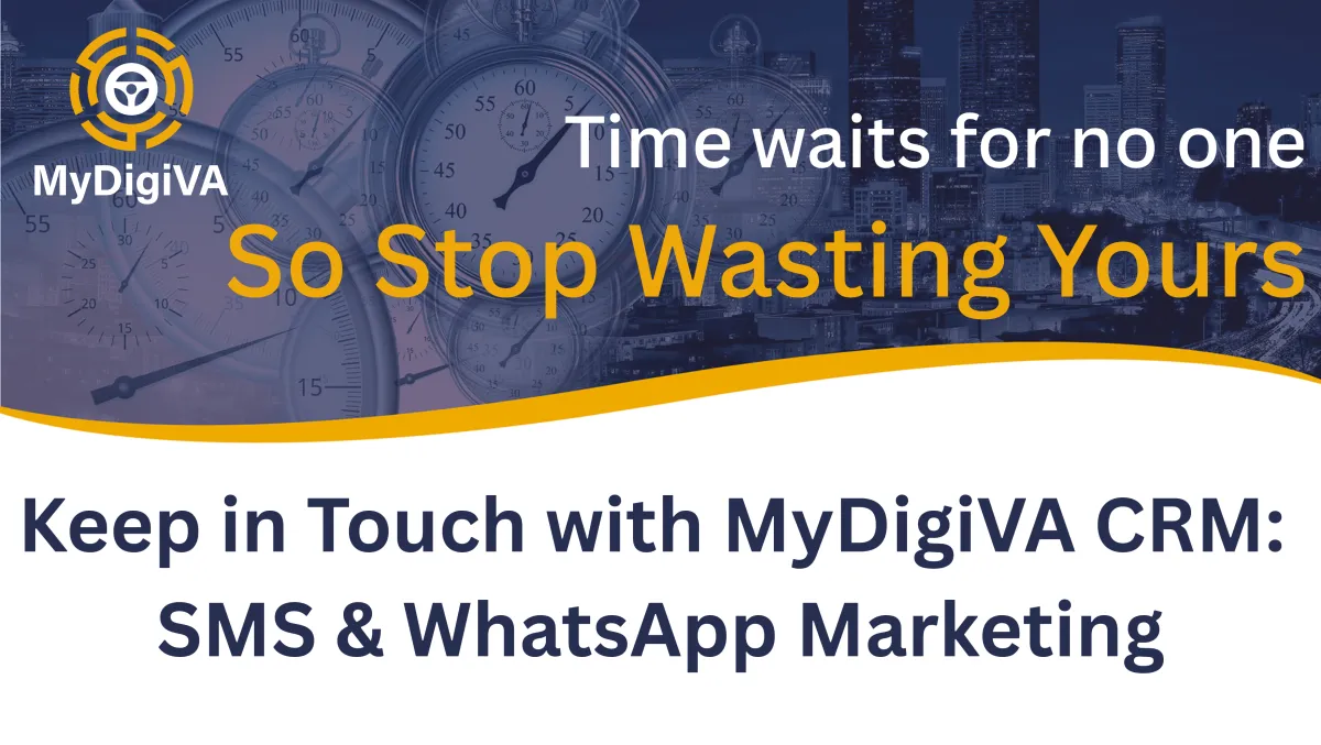 Keep in Touch with MyDigiVA CRM: SMS & WhatsApp Marketing