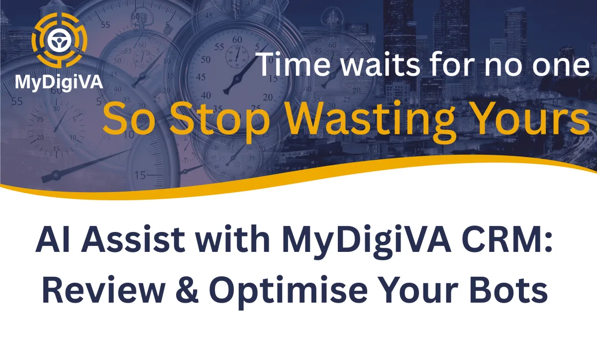 AI Assist with MyDigiVA CRM: Review & Optimise Your Bots
