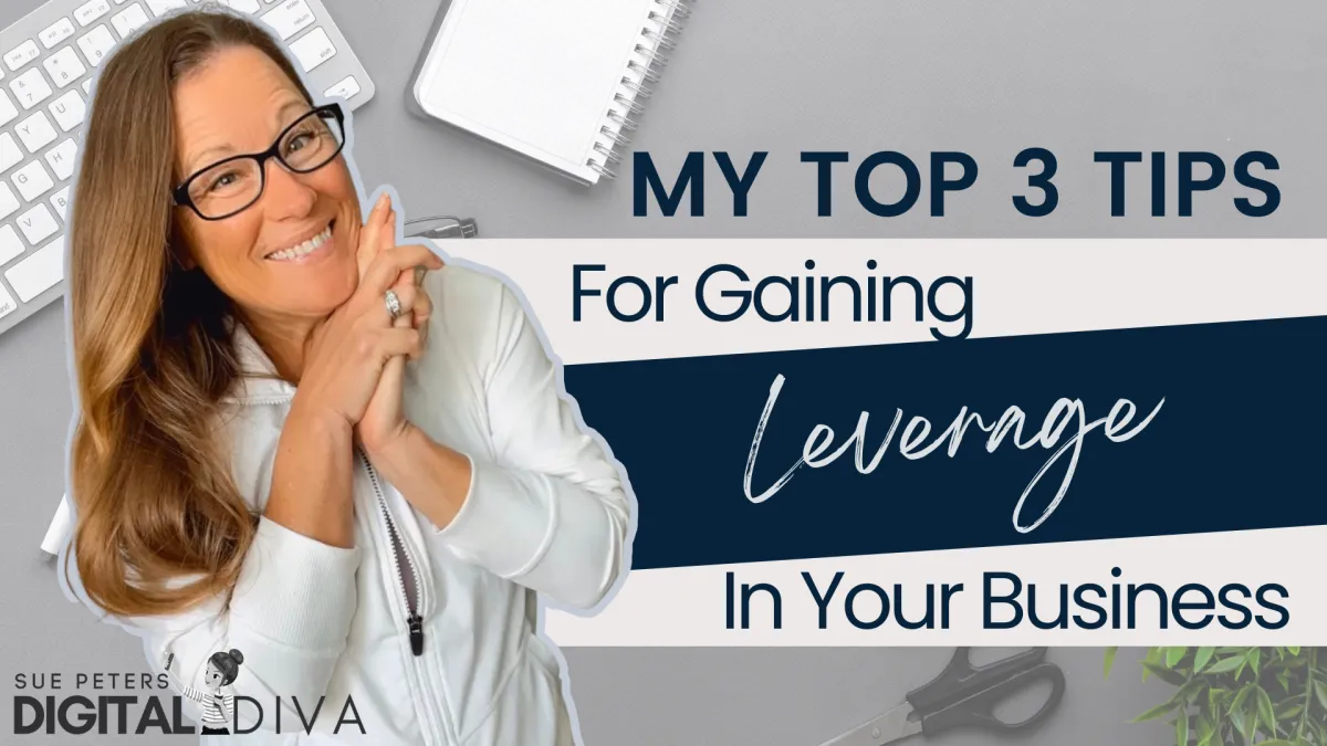 3 Top Tips For Gaining Leverage In Your Business- Episode 106