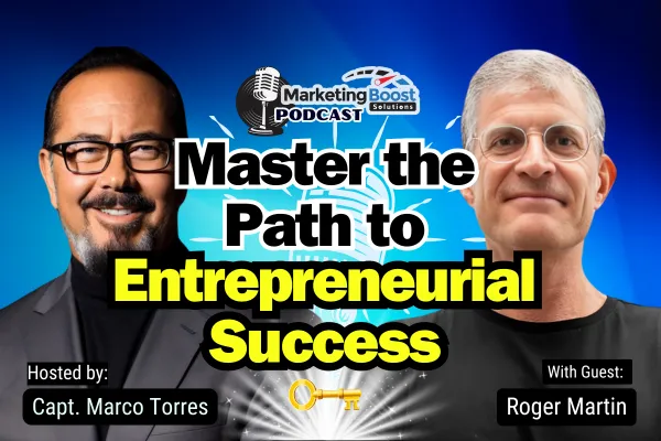 Discover the Secrets of Successful Entrepreneurship with Roger Martin!