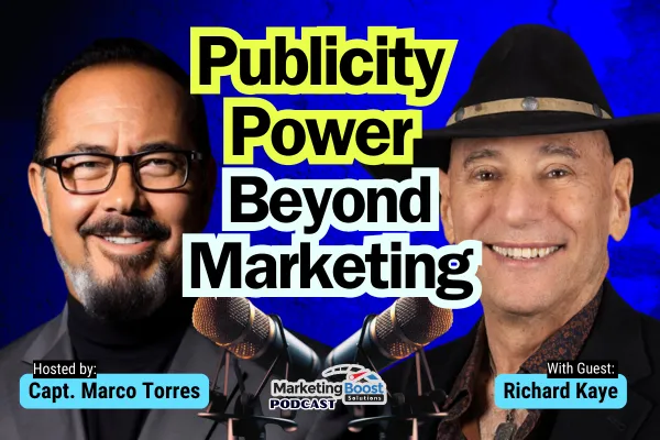 Profitable, Powerful Publicity: Leverage Media to Skyrocket Your Business | Richard Kaye