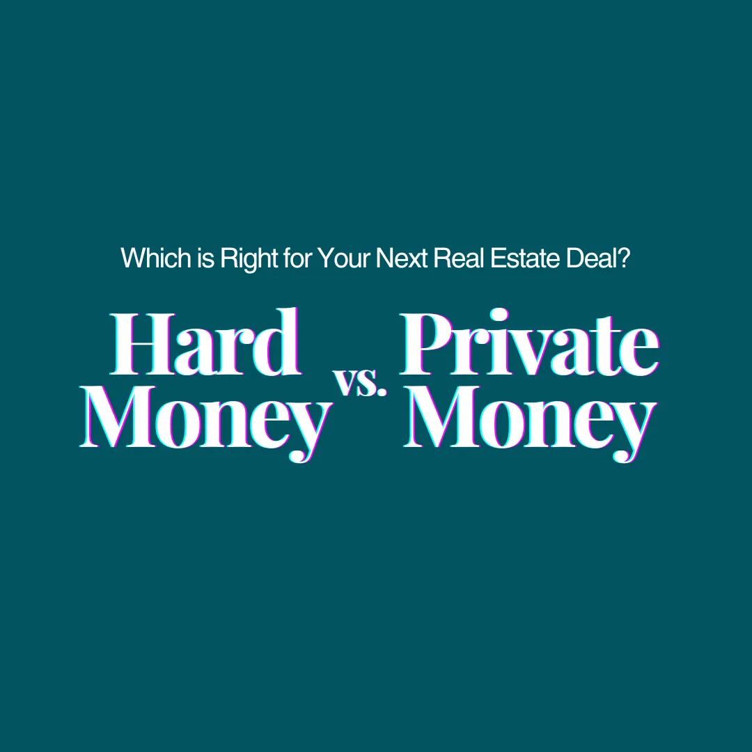 Hard Money vs. Private Money: Which is Right for Your Next Real Estate Deal?