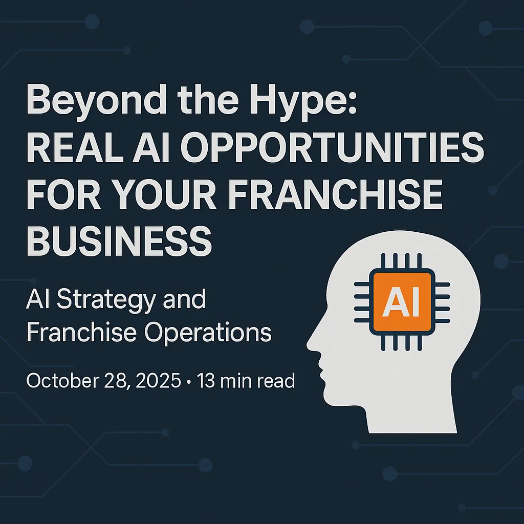Beyond the Hype: Real AI Opportunities for Your Franchise Business