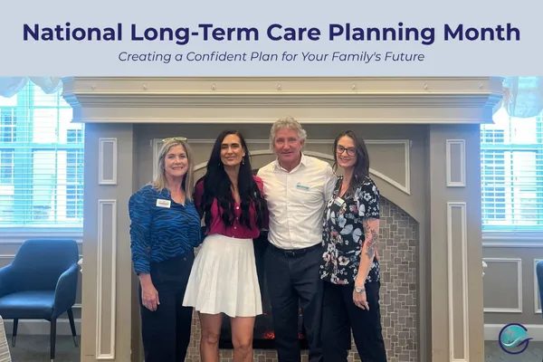 National Long-Term Care Planning Month: Creating a Confident Plan for Your Family's Future