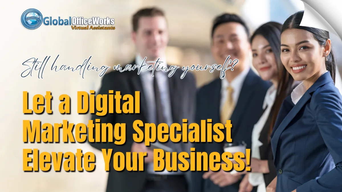 Still Handling Marketing Yourself? Let a Digital Marketing Specialist Elevate Your Business!