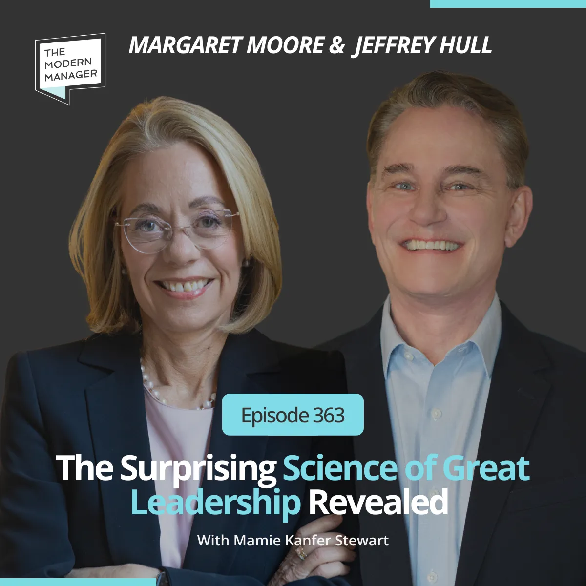 363: The Surprising Science of Great Leadership Revealed with Margaret Moore and Jeffrey Hull