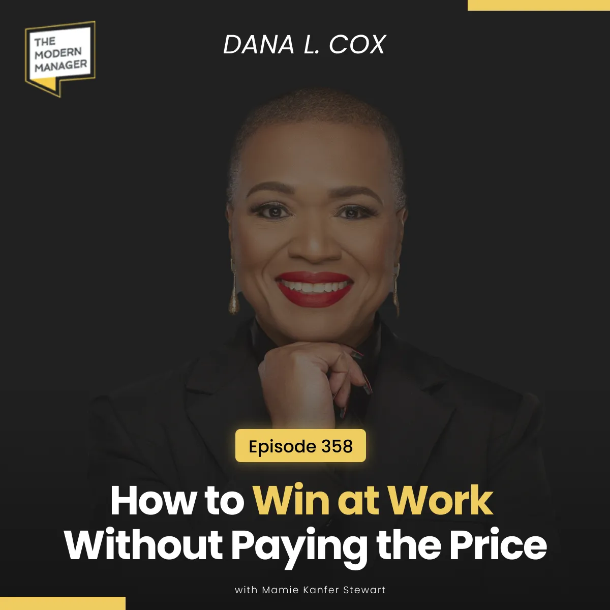358: How to Win at Work Without Paying the Price with Dana L. Cox