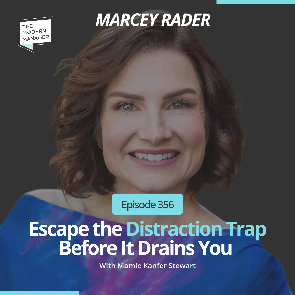 356: Escape the Distraction Trap Before It Drains You with Marcey Rader